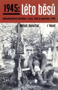 1945: Léto běsů - Miloš Doležal - VÝPRODEJ