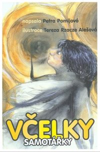 Včelky samotářky - Petra Pomijová - VÝPRODEJ