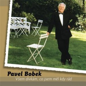 Všem dívkám, co jsem měl kdy rád - Pavel Bobek 2x LP - VÝPRODEJ