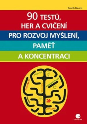 90 testů, her a cvičení pro rozvoj myšlení, paměť a koncentraci - VÝPRODEJ