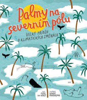 Palmy na severním pólu - Velký příběh o klimatických změnách - VÝPRODEJ