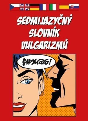 Sedmijazyčný slovník vulgarizmů - VÝPRODEJ